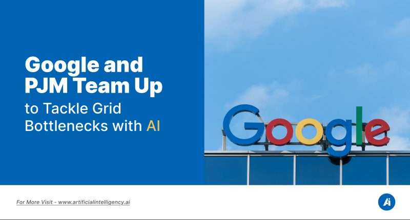 Google and PJM Team Up to Tackle Grid Bottlenecks with AI
